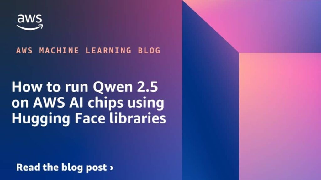 Guía Completa para Implementar Qwen 2.5 en Chips de IA de AWS con las ...