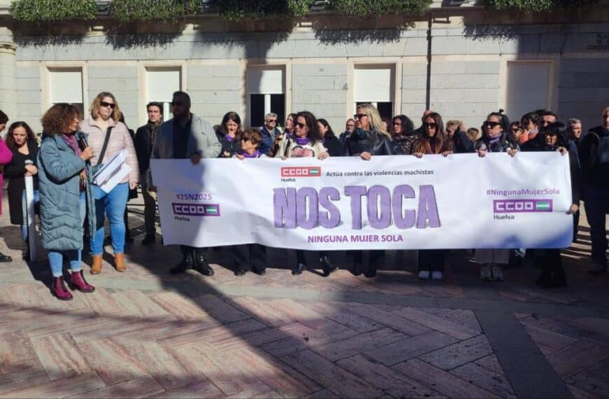 CCOO Huelva reivindica en el 25N políticas reales y efectivas para frenar la violencia machista y alerta del retroceso provocado por los discursos negacionistas.