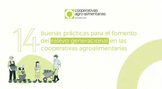Cuatro Nuevas Cooperativas se Integran en el 'Catálogo de Buenas Prácticas para el Relevo Generacional' de Cooperativas Agroalimentarias de Andalucía
