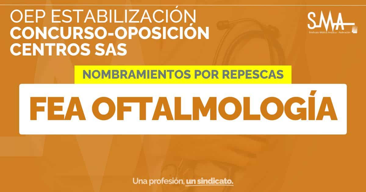 Nombramiento de Personal Estatutario Fijo por Repesca en Concurso-Oposición para <p><strong>Nombramiento de Personal Estatutario Fijo por Repesca en Concurso-Oposición para FEA de Oftalmología (Centros SAS) - OEP Estabilización</strong></p>