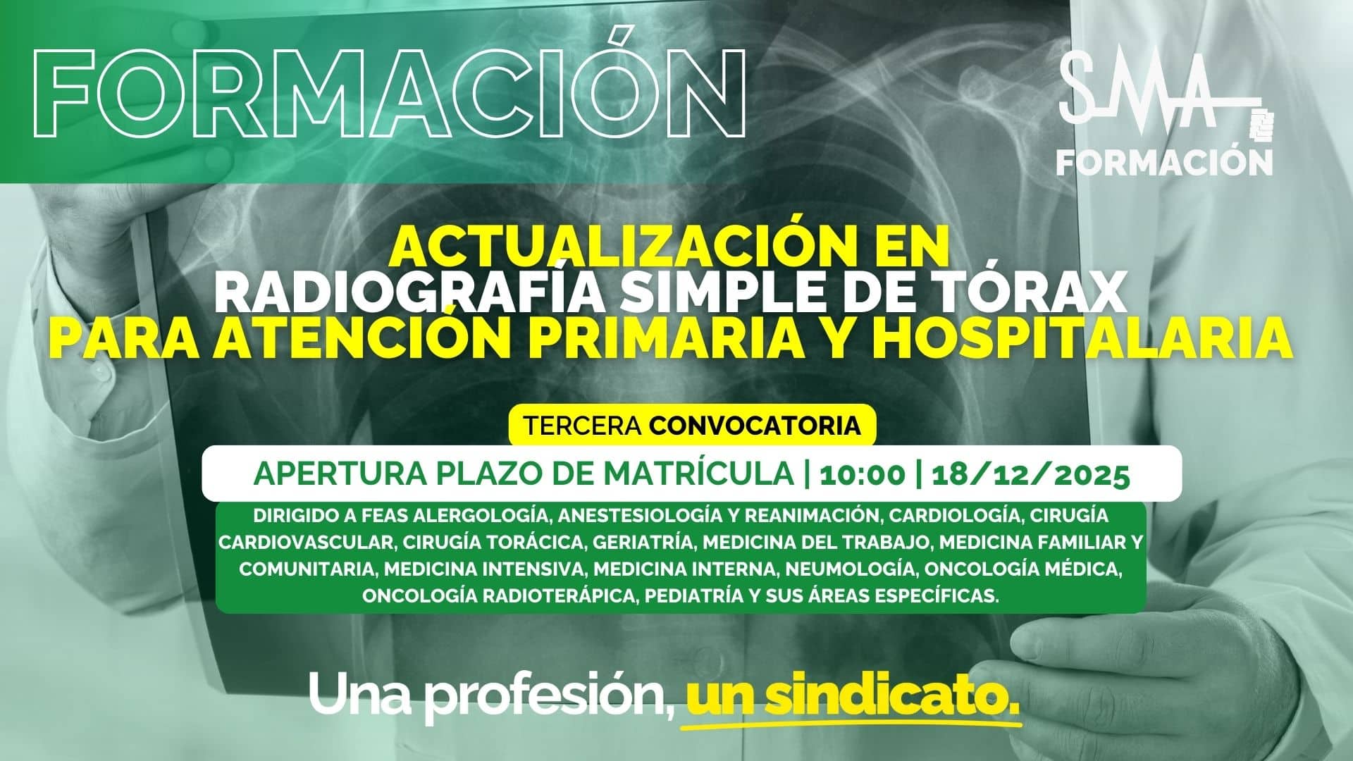 Actualización en Radiografía Simple de Tórax para Atención Primaria y Hospitalaria - Tercera Convocatoria de SMA CAMPUS FORMACIÓN 1 Actualización en Radiografía Simple de Tórax para Atención Primaria y Hospitalaria - Tercera Convocatoria de SMA CAMPUS FORMACIÓN