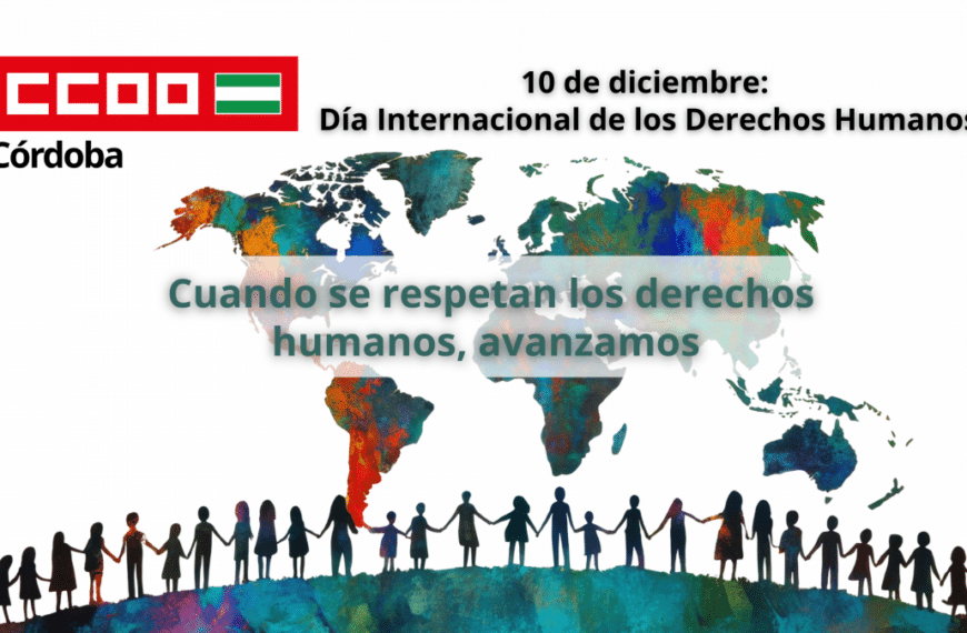 CCOO recuerda que los derechos laborales también son derechos humanos.