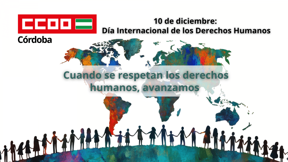 CCOO Subraya que los Derechos Laborales Constituyen Derechos Humanos Fundamentales 1 CCOO recuerda que los derechos laborales también son derechos humanos.