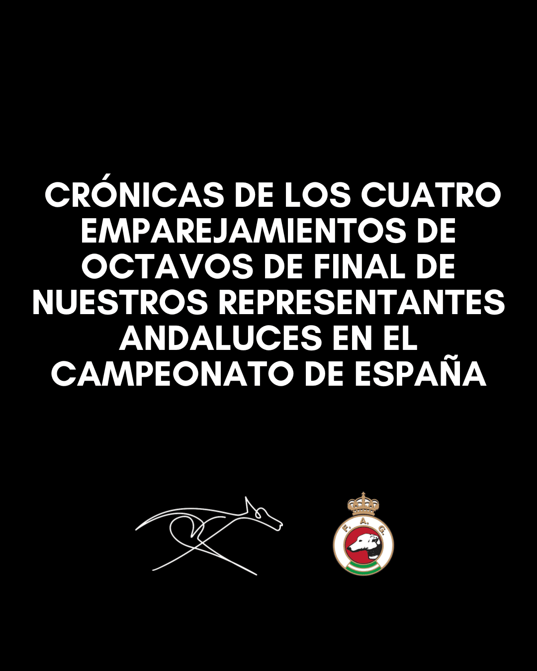 Crónicas de los Cuatro Emparejamientos de Octavos de Final de Nuestros Representantes Andaluzas en el Campeonato de España 1 Crónicas de los Cuatro Emparejamientos de Octavos de Final de Nuestros Representantes Andaluzas en el Campeonato de España