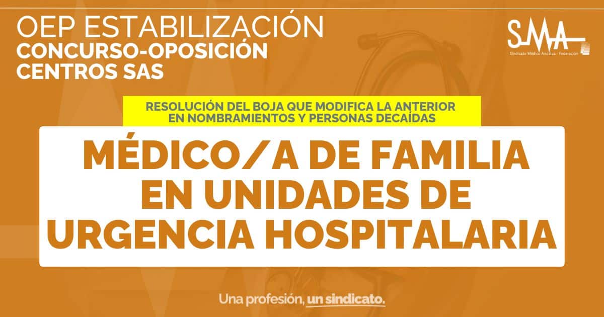 Modificación de la Resolución del BOJA sobre Nombramientos y Personas Decaídas para Médico/a de Familia en Unidades de Urgencia Hospitalaria (Centros SAS) - OEP ESTABILIZACIÓN