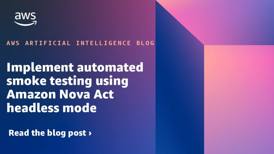 Optimización de la Calidad del Software: Implementación de Pruebas Automáticas de Humo con el Modo Sin Cabeza de Amazon Nova Act 1 Elena Digital López