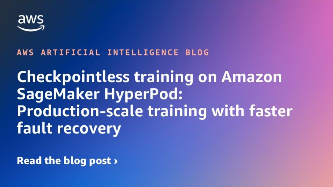 Optimización del Entrenamiento en Amazon SageMaker HyperPod: Capacitación a Gran Escala con Recuperación Acelerada de Fallos 1 Elena Digital López