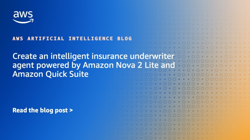 Revolución en el Mundo de los Seguros: Presentamos el Agente de Suscripción Inteligente con Tecnología de Amazon Nova 2 Lite y Quick Suite 1 Elena Digital López