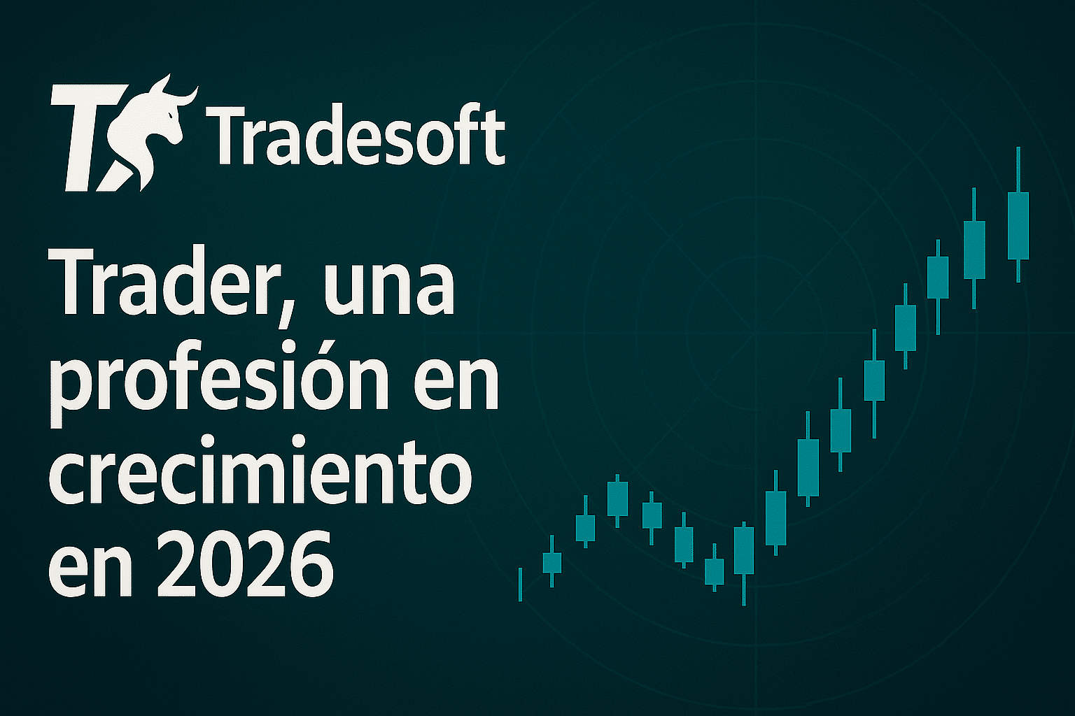 Tradesoft y el Trading en 2026: Transformando la Especulación en una Carrera Profesional en Auge 1 Sergio Ramirez chef