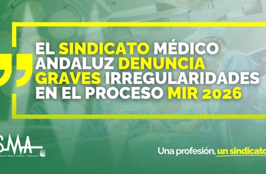 El Sindicato Médico Andaluz Denuncia Irregularidades Graves en el Proceso MIR 2026