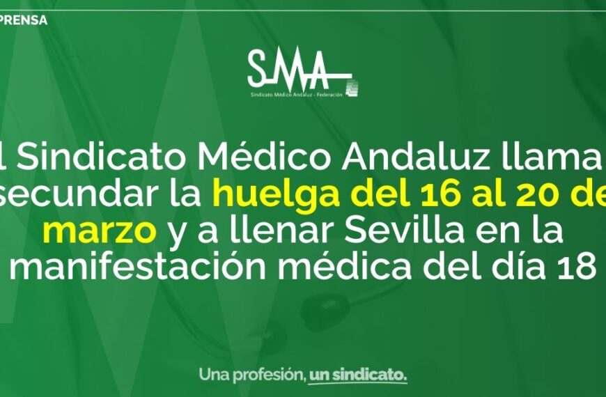 El Sindicato Médico Andaluz convoca huelga del 16 al 20 de marzo y anima a colmar Sevilla en la manifestación del día 18