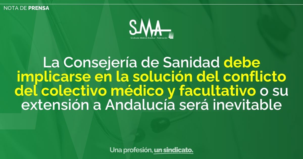 La Consejería de Sanidad debe actuar para resolver el conflicto del colectivo médico y facultativo o su expansión a Andalucía será inevitable 1 La Consejería de Sanidad debe actuar para resolver el conflicto del colectivo médico y facultativo o su expansión a Andalucía será inevitable
