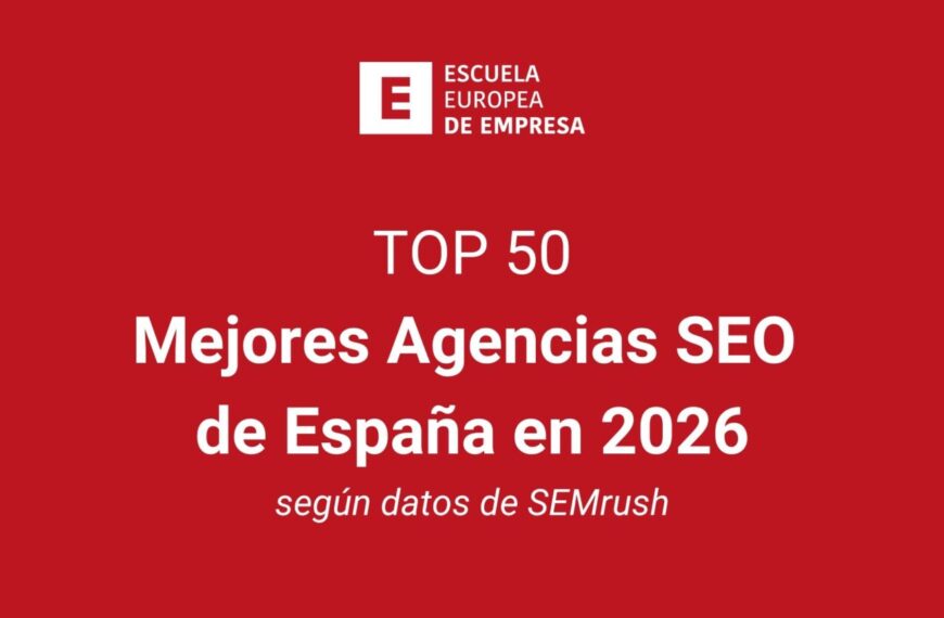 Top 50: mejores agencias SEO de España en 2026, según la Escuela Europea de Empresa
