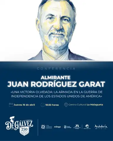 El Almirante Juan Rodríguez Garat protagoniza este jueves un nuevo encuentro del ciclo 'De Gálvez 250' en La Malagueta 1 20260415 RodriguezGaratDeGalvez