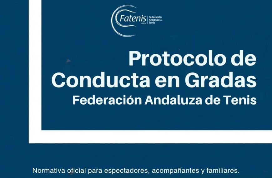 Protocolo de Conducta en Gradas - Federación Andaluza de Tenis