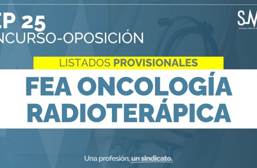 Publicación de los Listados Provisionales de Aprobados en la Fase de Concurso-Oposición para FEA en Oncología Radioterápica - OEP 25