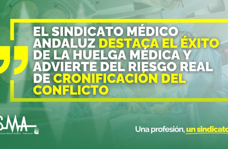 El Sindicato Médico Andaluz Resalta el Éxito de la Huelga Médica y Warn sobre el Peligro de una Cronificación del Conflicto