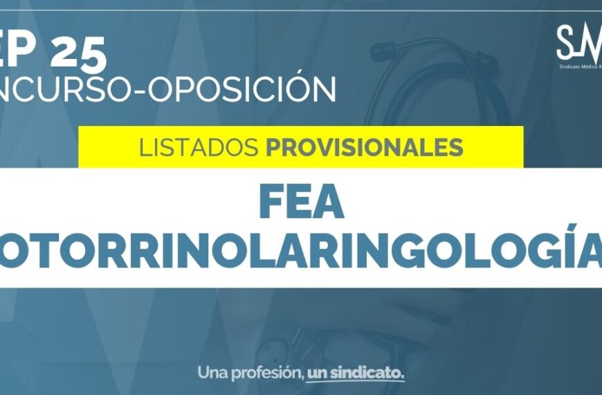 Publicados los Listados Provisionales de Aprobados en la Fase de Concurso-Oposición para FEA Otorrinolaringología - OEP 25