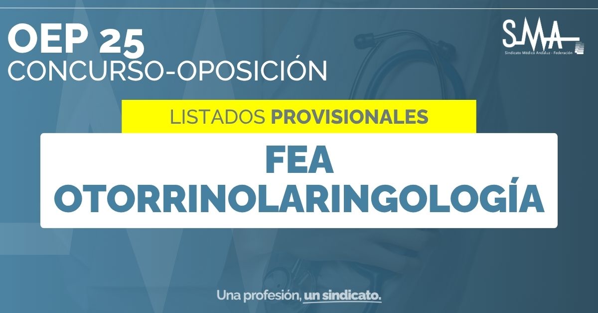 Publicados los Listados Provisionales de Aprobados en la Fase de Concurso-Oposición para FEA Otorrinolaringología - OEP 25 1 Publicados los Listados Provisionales de Aprobados en la Fase de Concurso-Oposición para FEA Otorrinolaringología - OEP 25