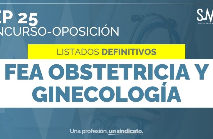 Publicación de Listados Definitivos de Aspirantes Aprobados en el Concurso-Oposición para FEA de Obstetricia y Ginecología por Acceso Libre y Promoción Interna [OEP 25]