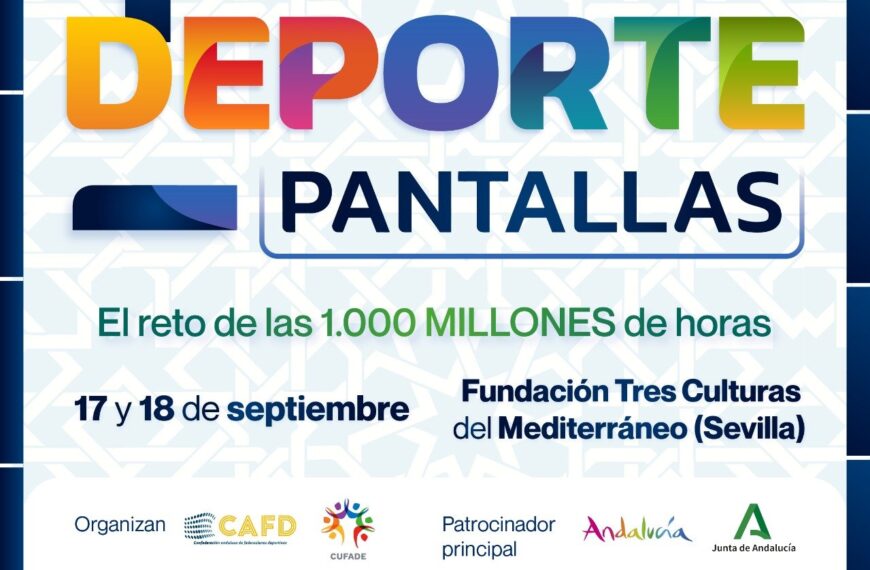 V Congreso CUFADE: "Más Deporte, Menos Pantallas" - Sevilla, 17 y 18 de septiembre.