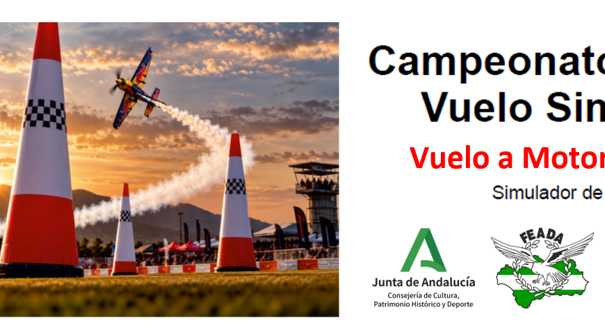 Convocatoria del Campeonato de Andalucía de Vuelo Simulado – Vuelo a Motor – Carrera de Pilón 31/10/2026